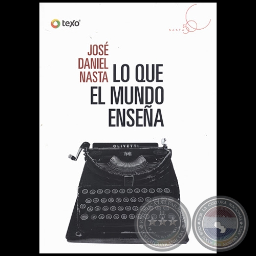 LO QUE EL MUNDO ENSEÑA - Autor: JOSÉ DANIEL NASTA - Año 2018